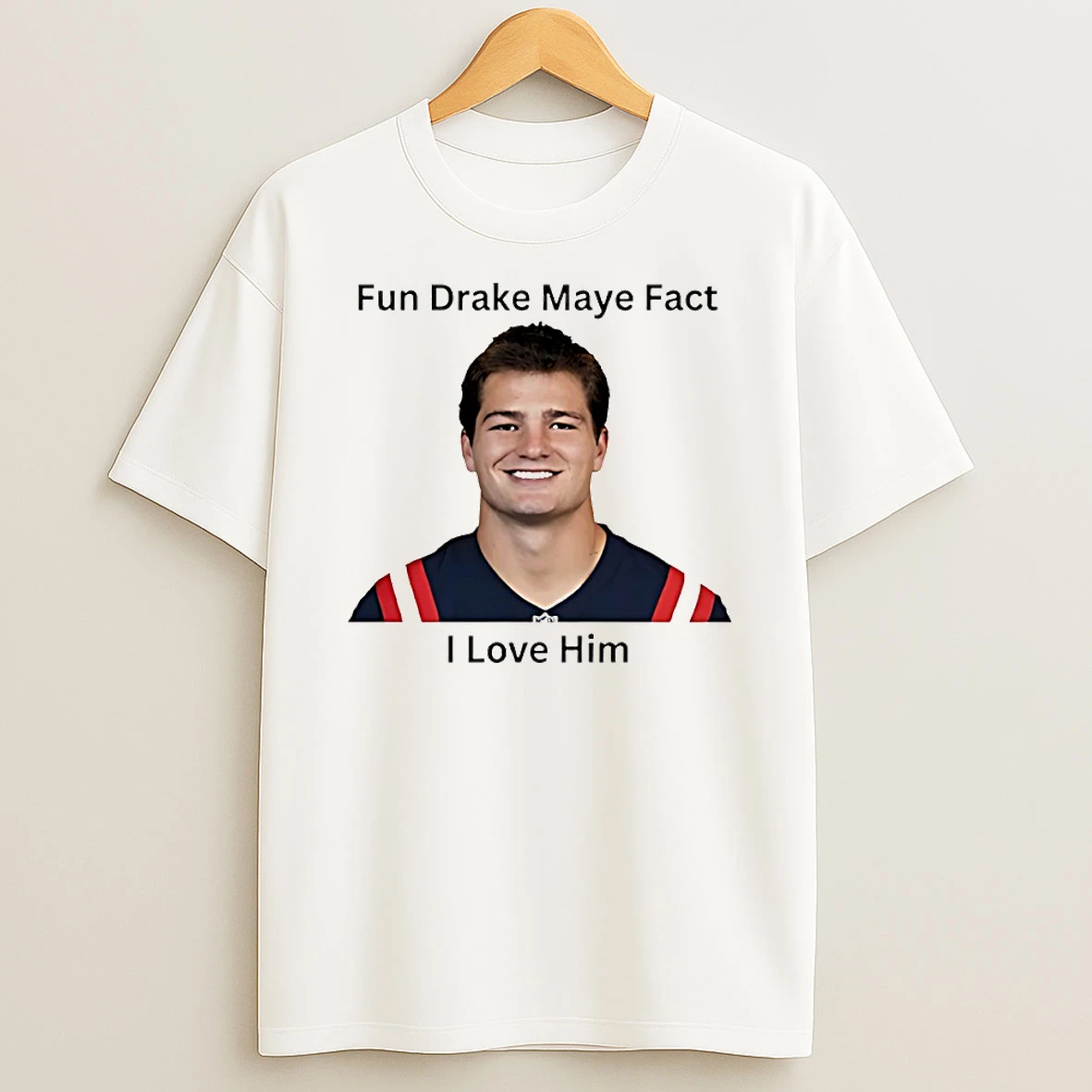New England Patriots Fun Drake Maye Fact I Love Him Circle T Shirt