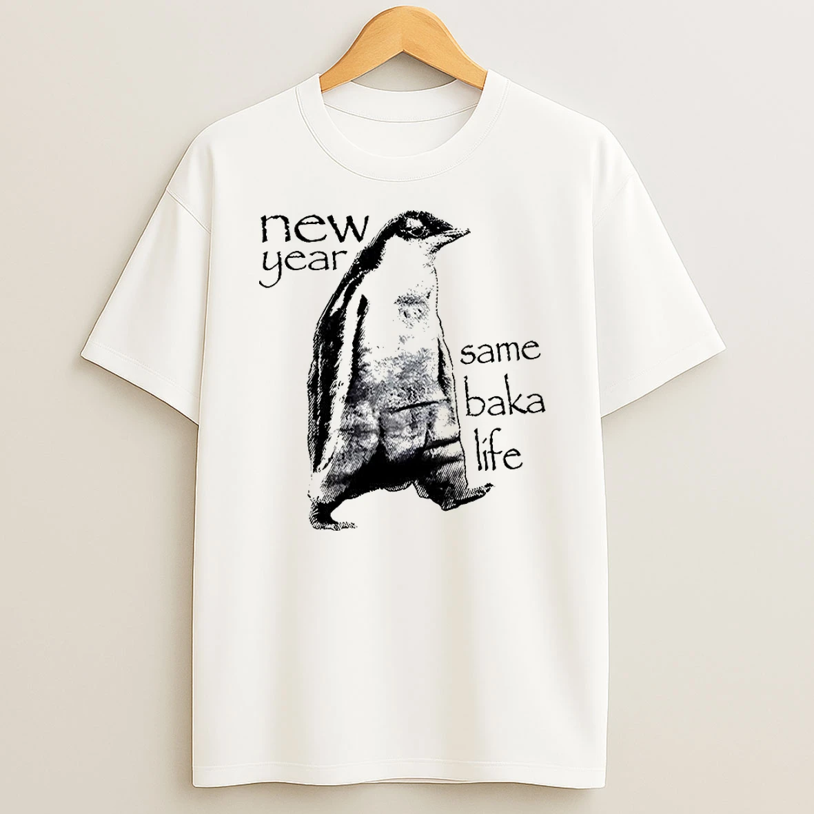 New Year Same Baka Life Penguin T Shirt
