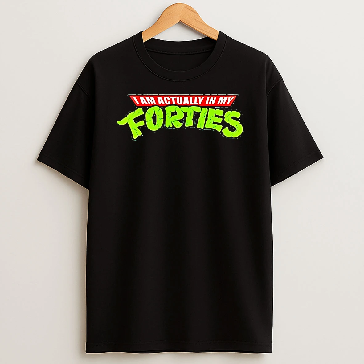 Ninja Turtle I Am Actually In My Forties T Shirt
