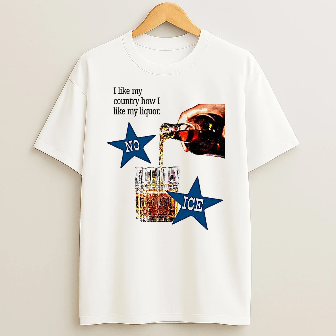 No Ice I Like My Country How I Like My Liqour T Shirt