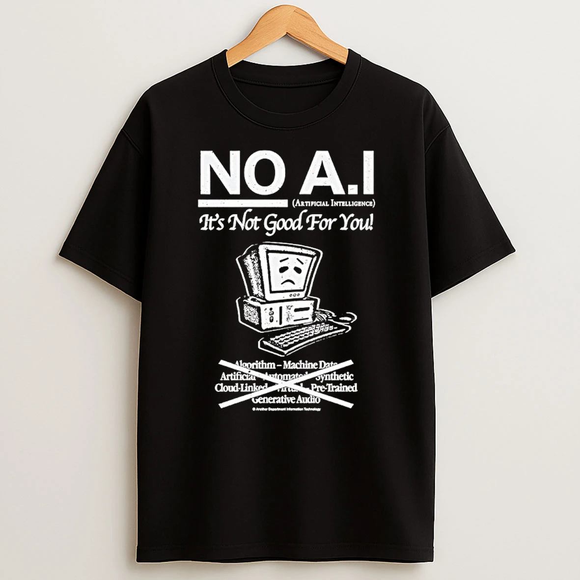 No Artificial Intelligence Its Not Good For You T Shirt