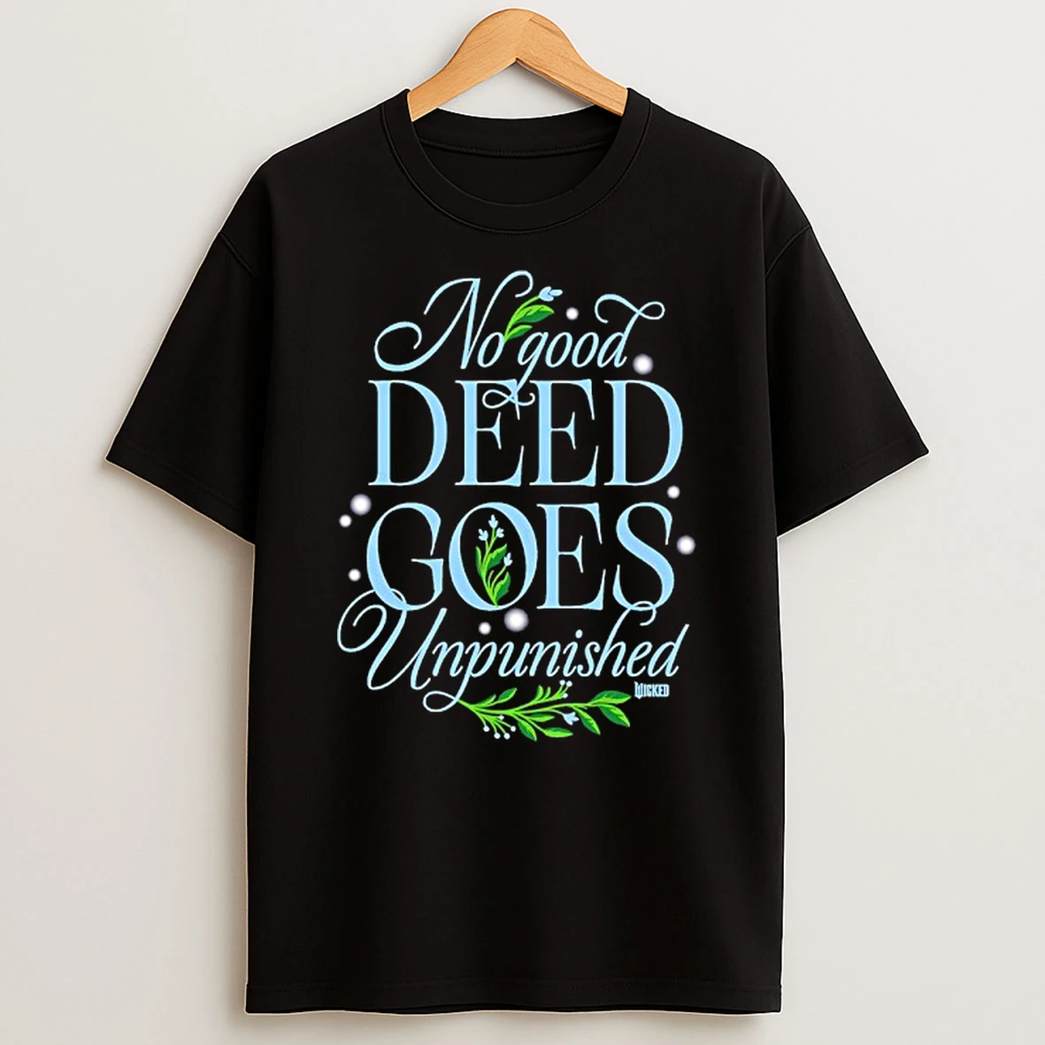 No Good Deed Goes Unpunished Elphaba Wicked T Shirt