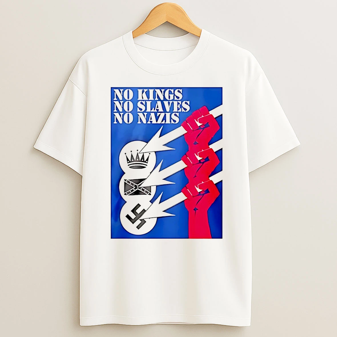 No Kings No Slaves No Nazis T Shirt