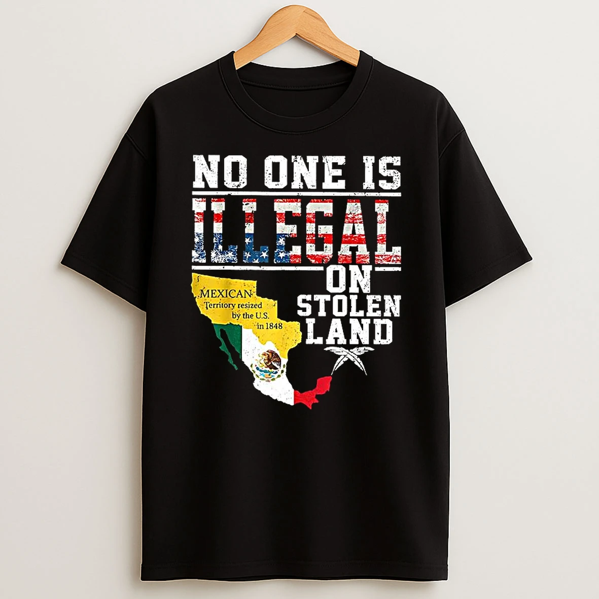 No One Is Illegal On Stolen Land Classis Mexico Map And Flag T Shirt
