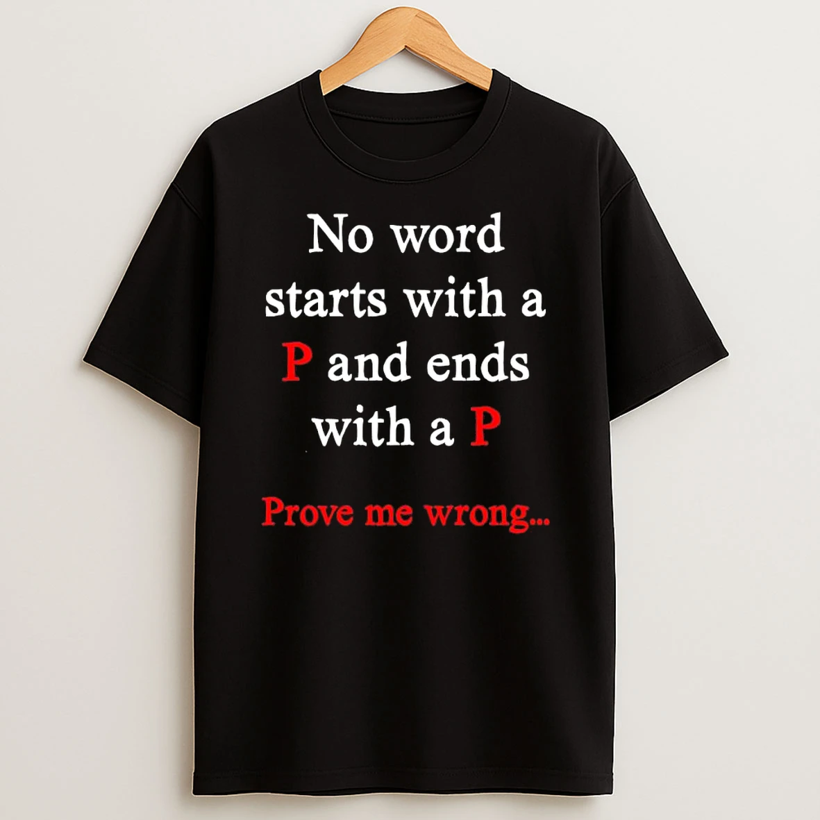 No Word Starts With A P And Ends With A P T Shirt