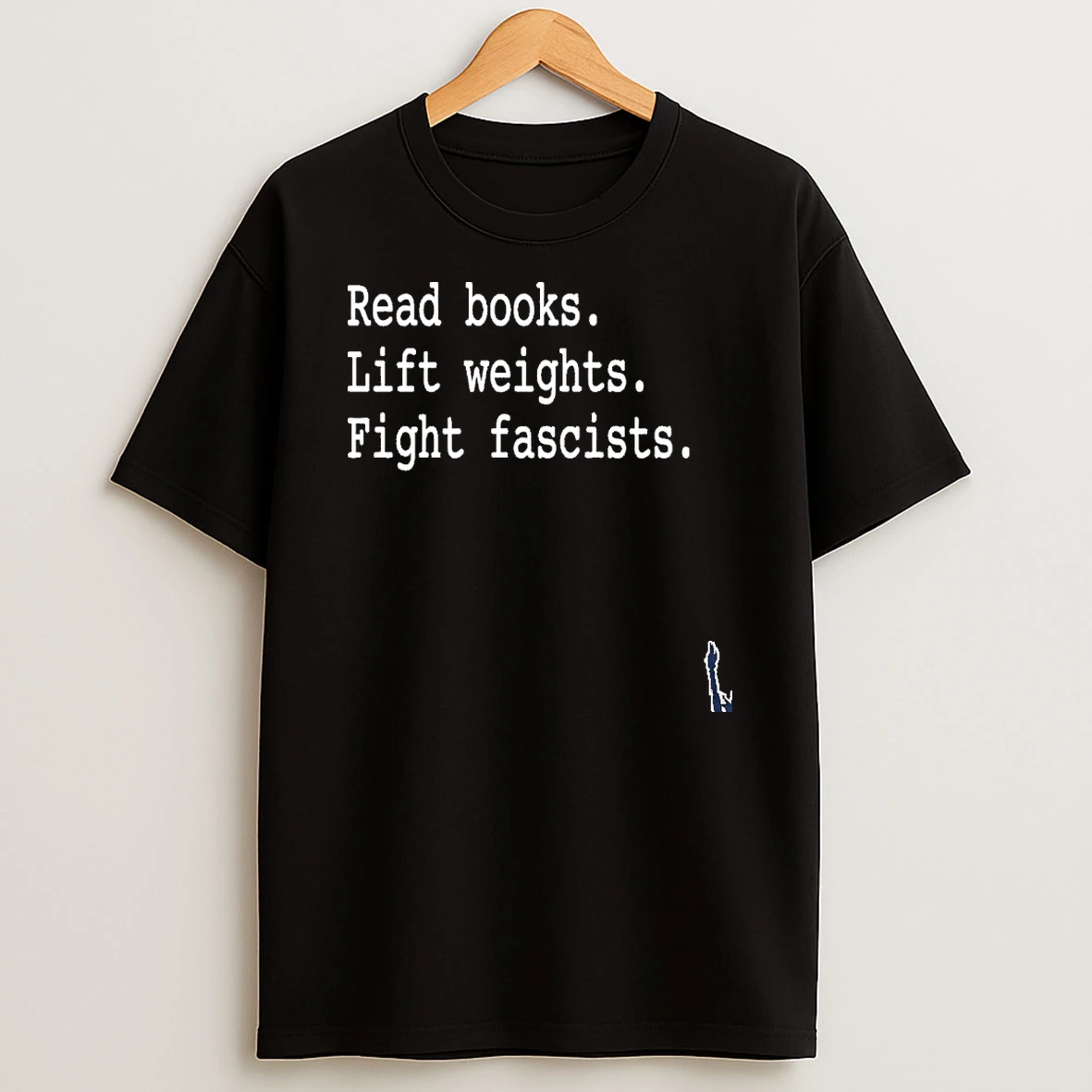 Non Toxic Masculinity Read Books Lift Weights Fight Fascists T Shirt