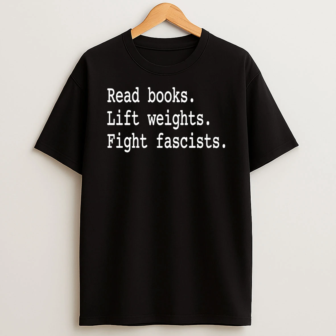 Nontoxic Masculinity Wearing Read Books Lift Weights Fight Fascists T Shirt