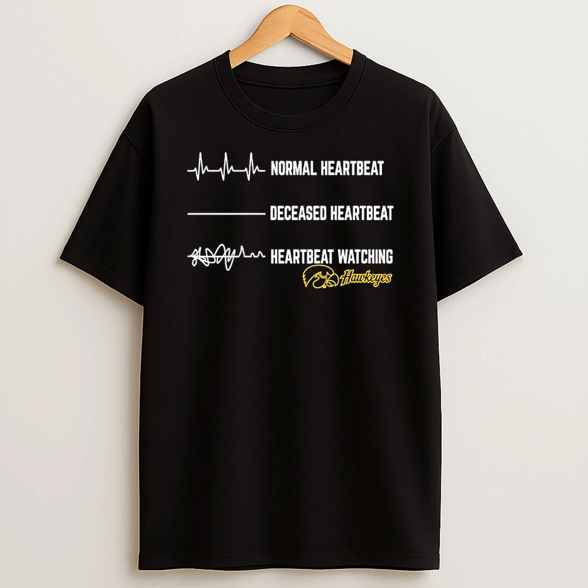 Normal Heartbeat Deceased Heartbeat Heartbeat Watching Iowa Hawkeyes T Shirt