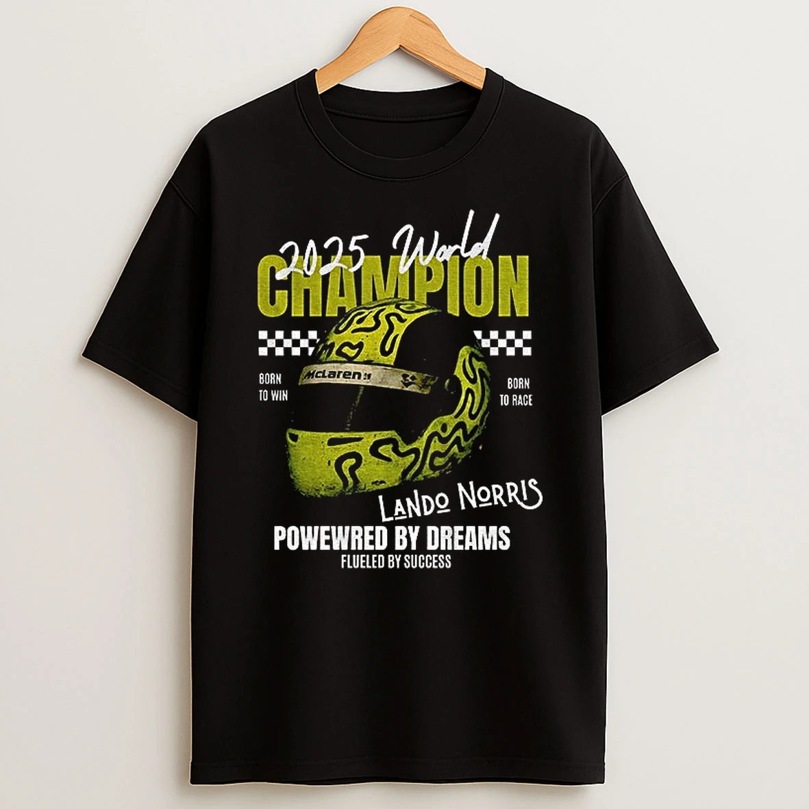 Norris 2025 World Champion Powered By Dreams Fueled By Success T Shirt