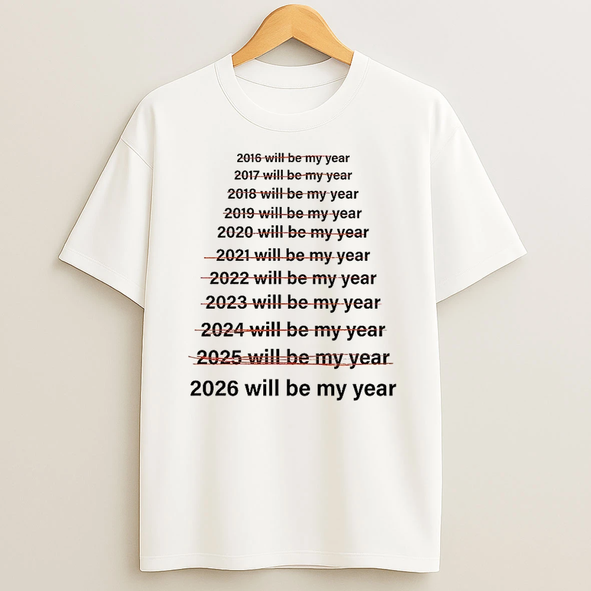 Not 2025 But 2026 Will Be My Year Meme T Shirt