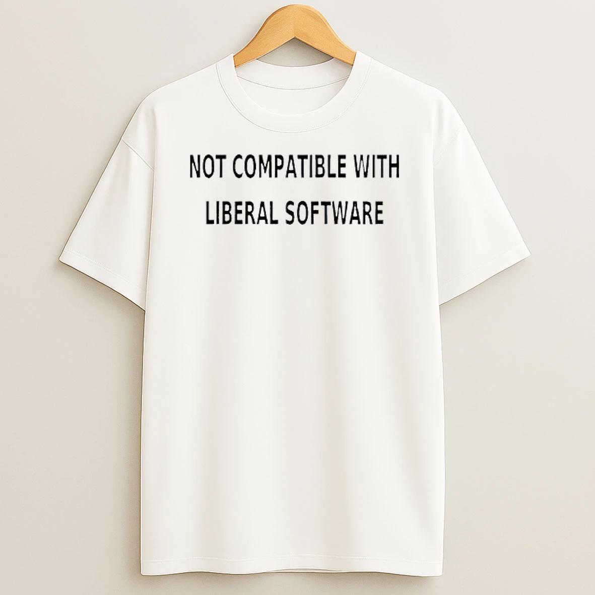Not Compatible With Liberal Software T Shirt
