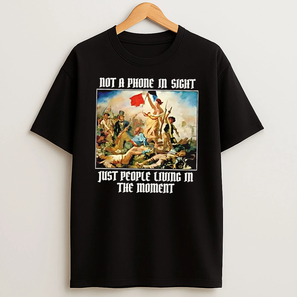 Not A Phone In Sight Just People Living In The Moment T Shirt