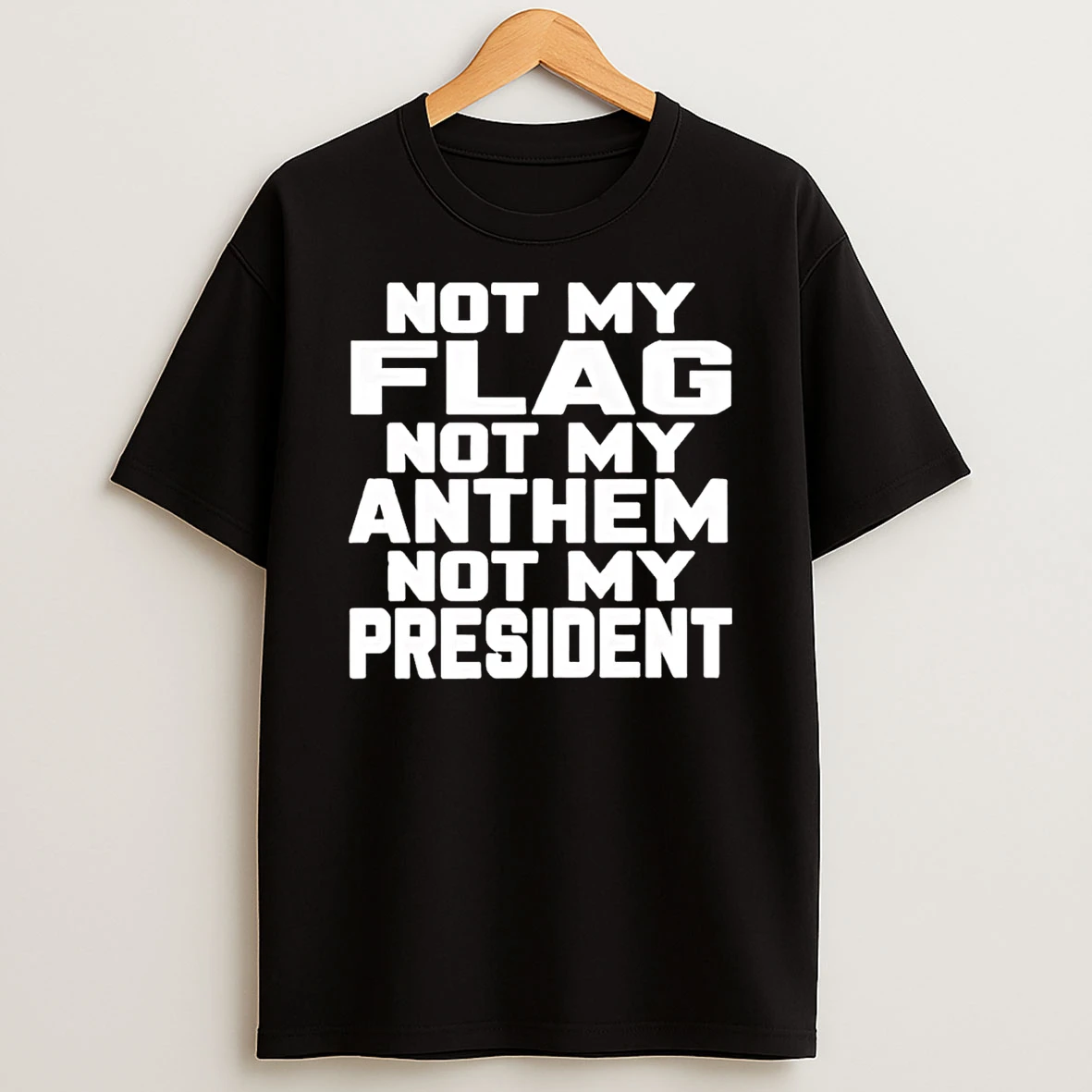 Not My Flag Not Anthem Not My President T Shirt