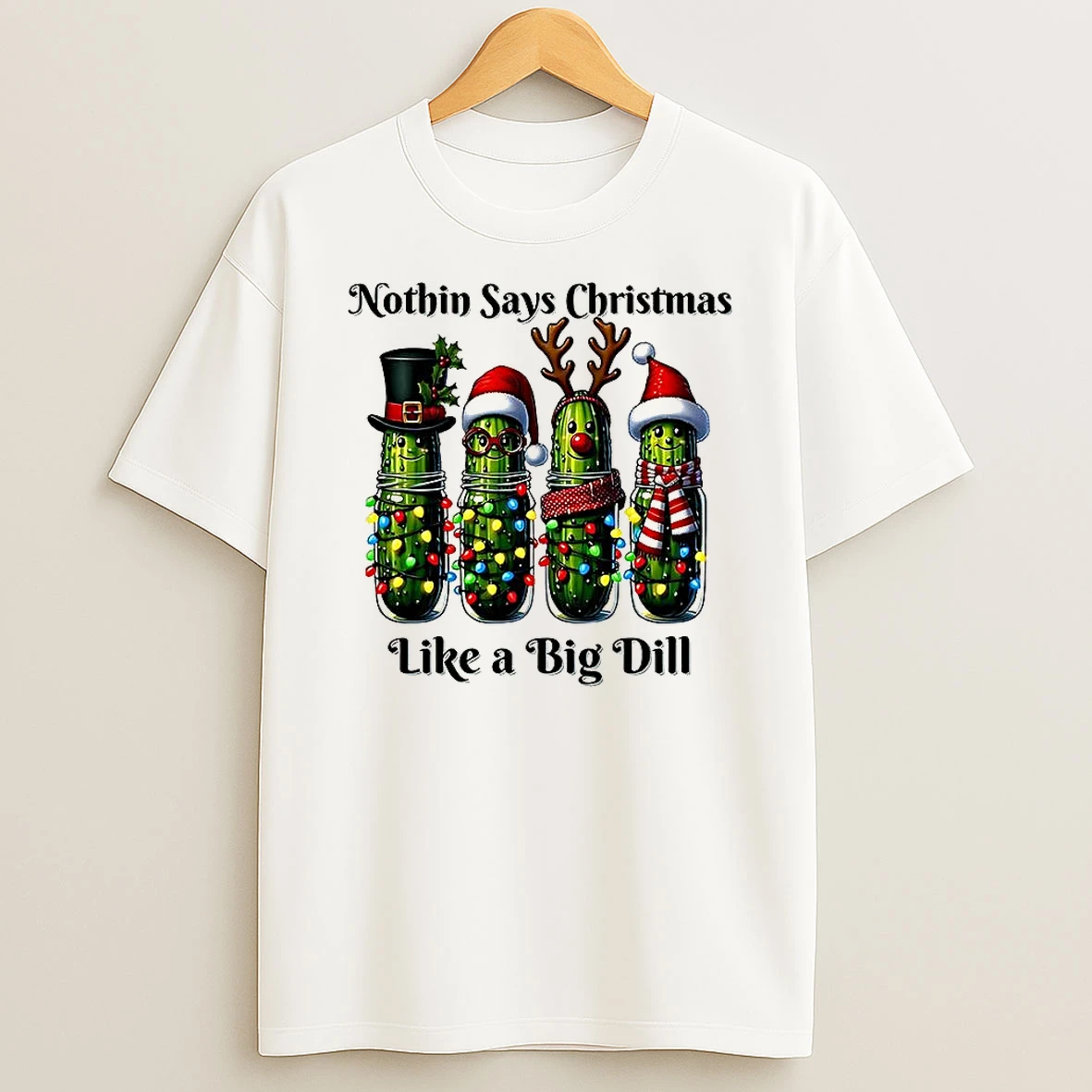 Nothin Says Christmas Like A Big Dill T Shirt