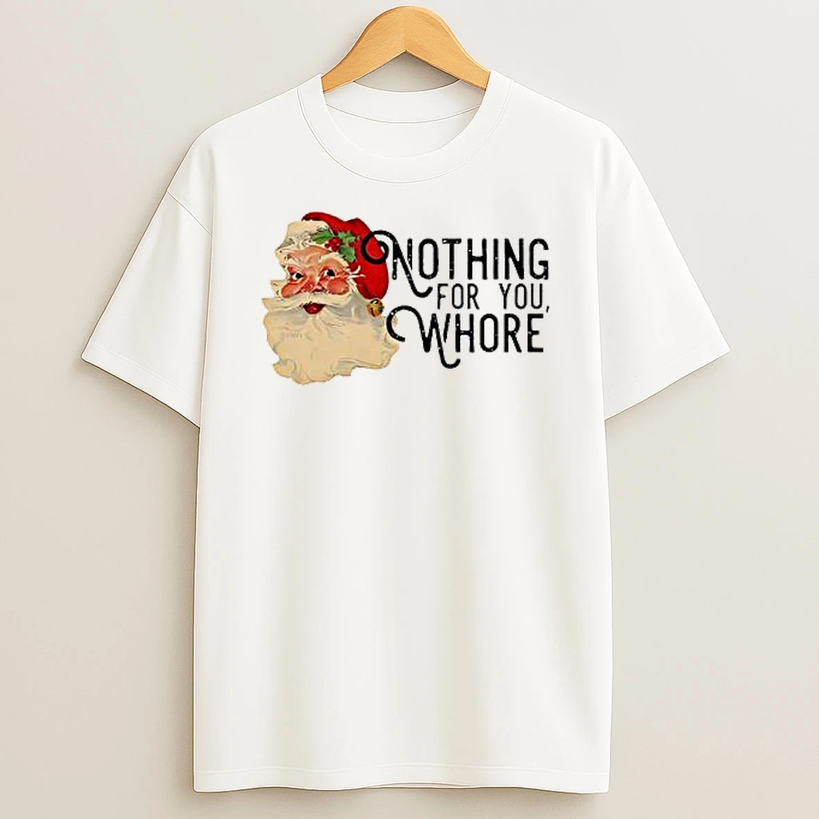 Nothing For You Whore Retro Santa Claus T Shirt