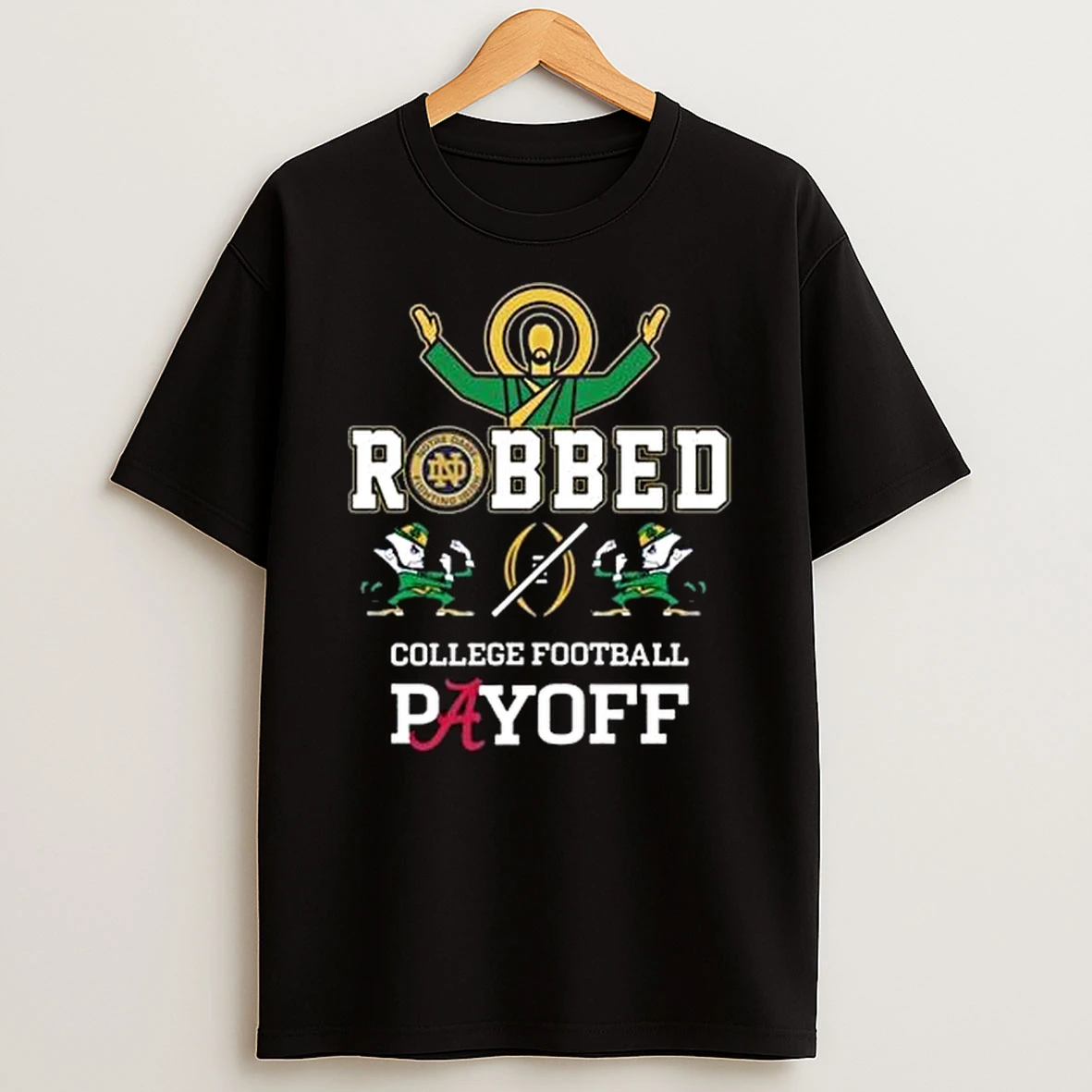Notre Dame Fighting Irish Jesus Robbed College Football Playoff 2025 T Shirt