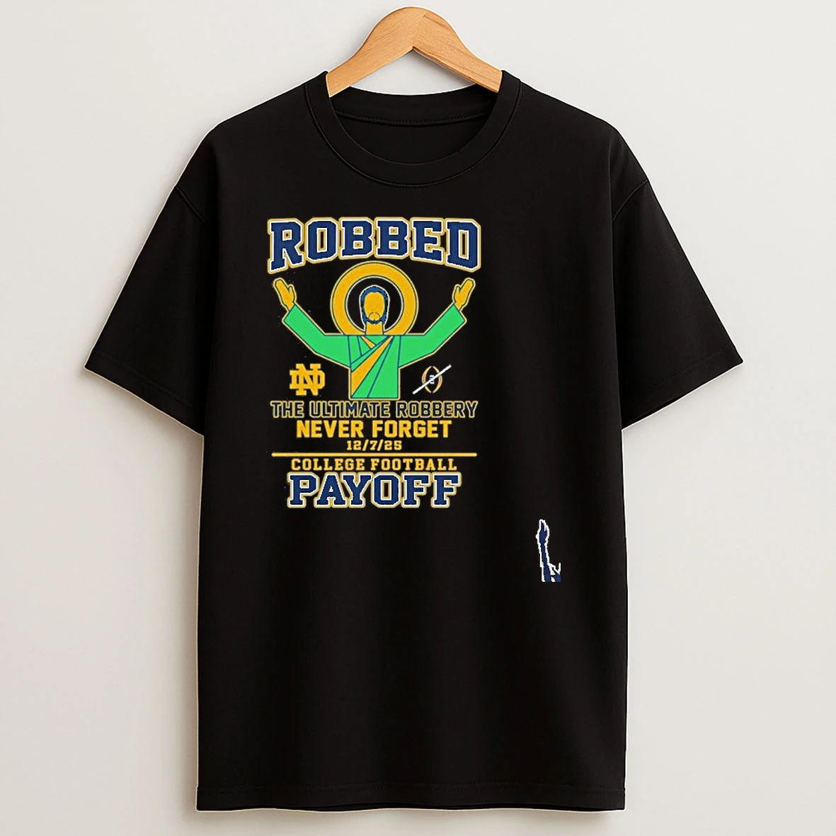 Notre Dame Football Robbed The Ultimate Robbery Never Forget T Shirt