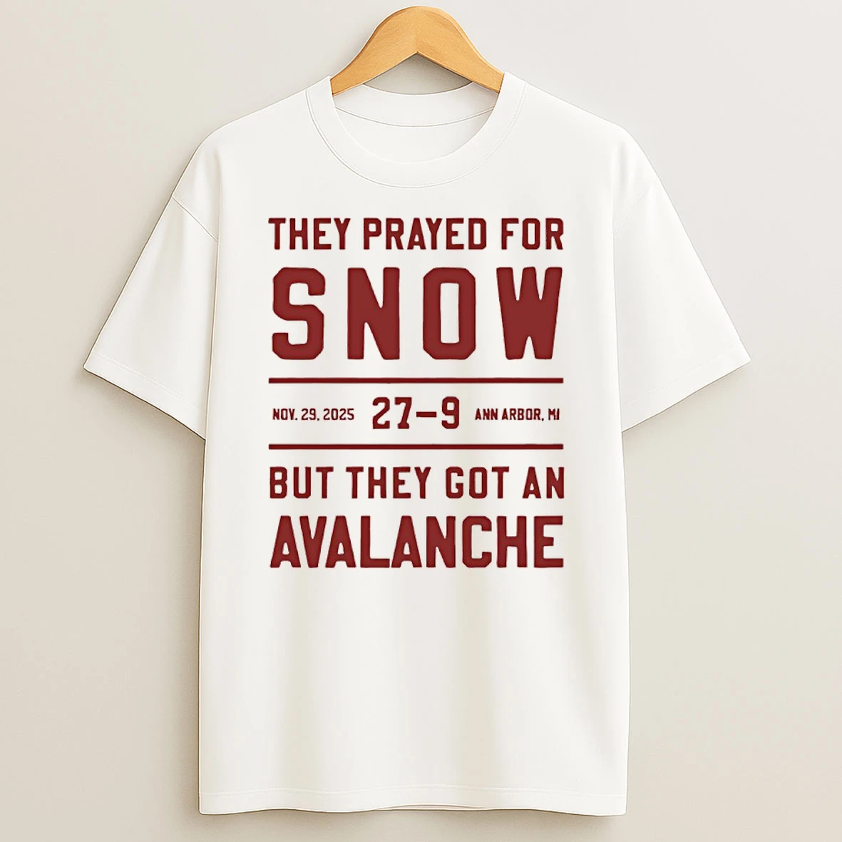 Ohio State 27 9 Michigan They Prayed For Snow But They Got An Avalanche T Shirt