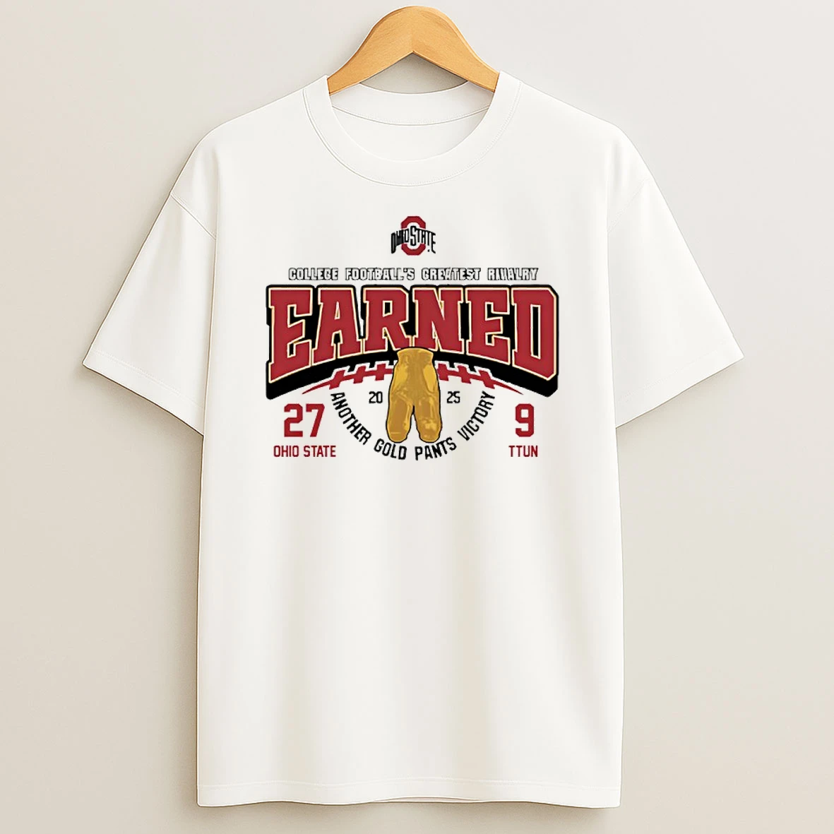 Ohio State 27 9 Ttun 2025 Earned Another Gold Pants Victory T Shirt