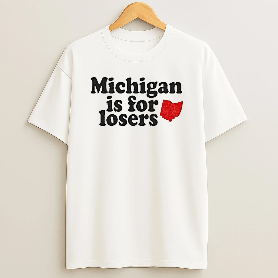 Ohio State Buckeyes Michigan Is For Losers T Shirt
