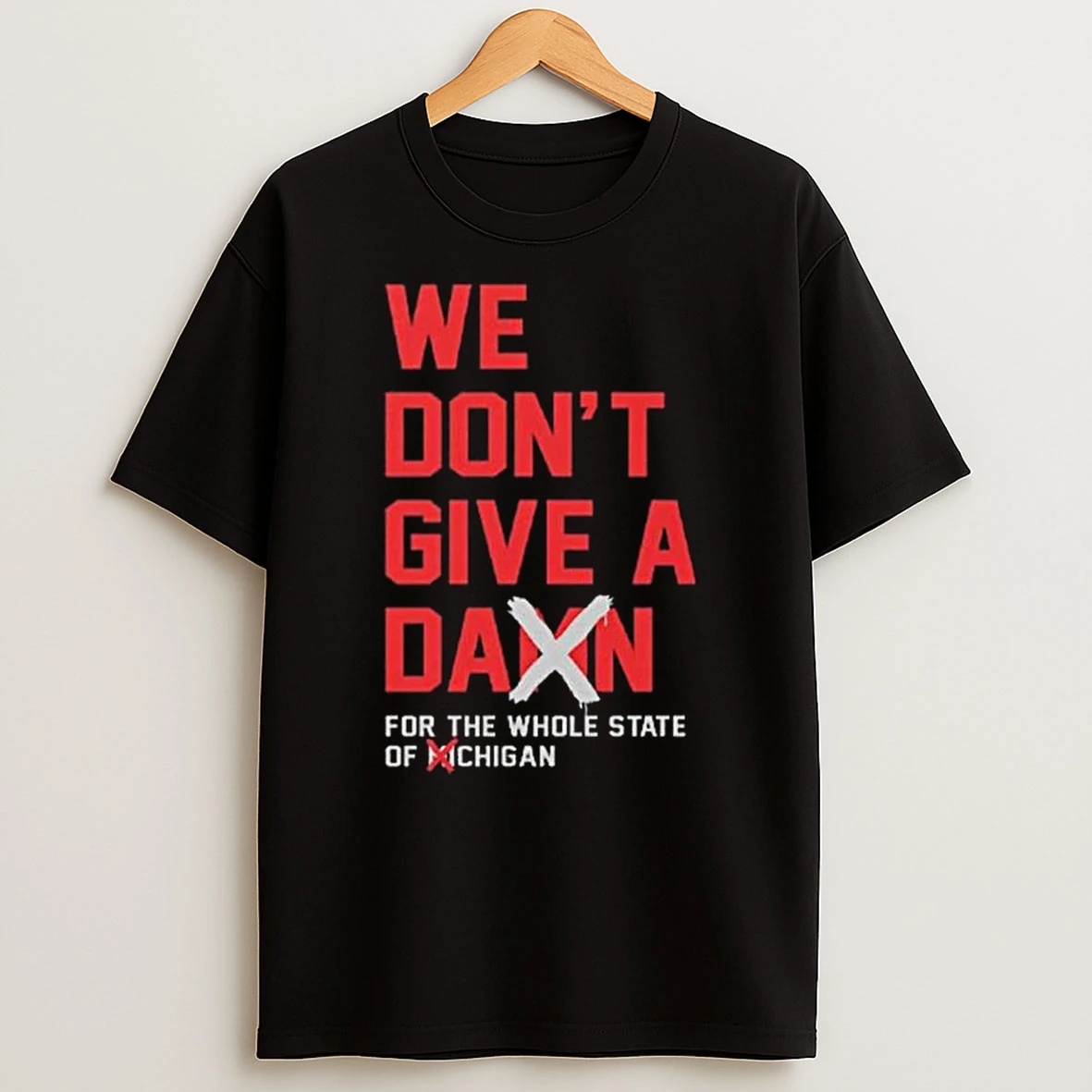 Ohio State Buckeyes We Dont Give A Damn For The Whole State Of Michigan T Shirt