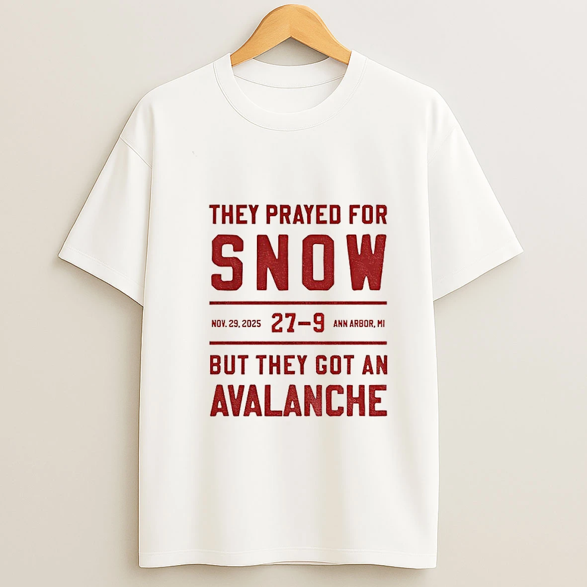 Ohio State They Prayed For Snow 27 9 But They Got An Avalanche T Shirt