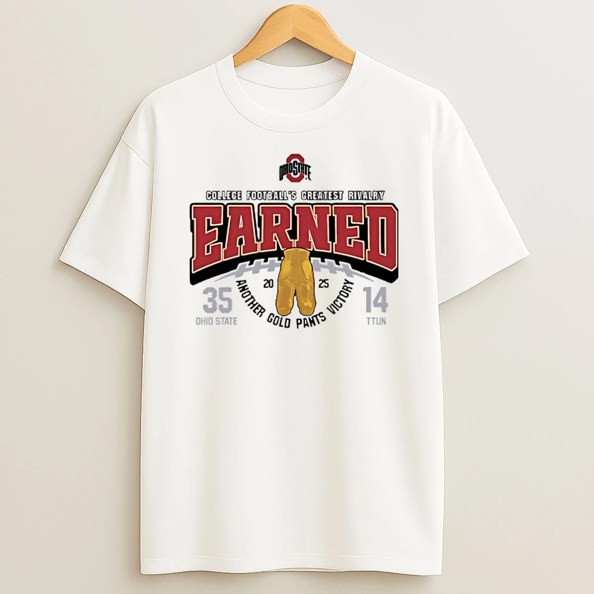 Ohio State Beat Ttun 25 14 2025 College Footballs Greatest Rivalry Earned T Shirt