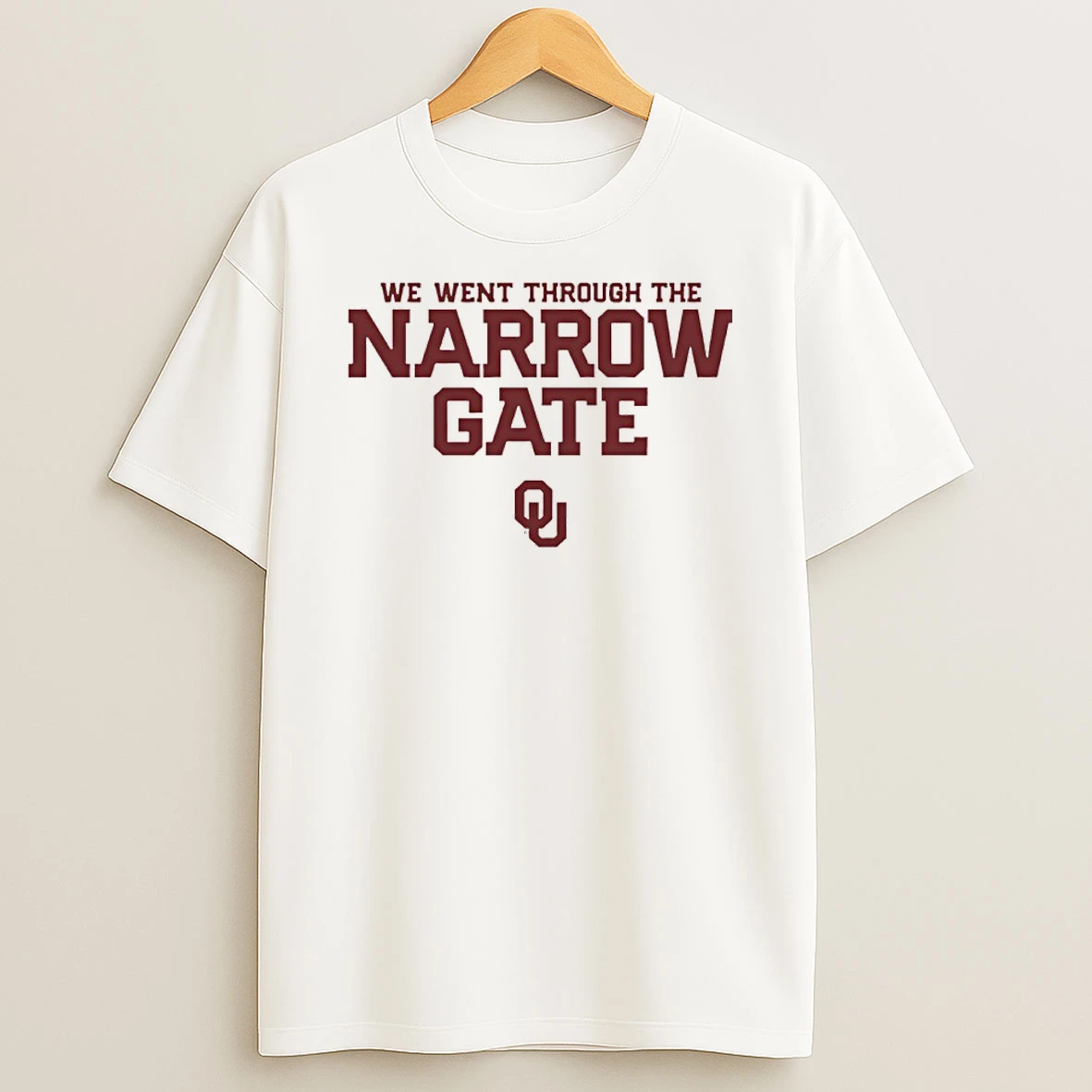 Oklahoma Football We Went Through The Narrow Gate T Shirt
