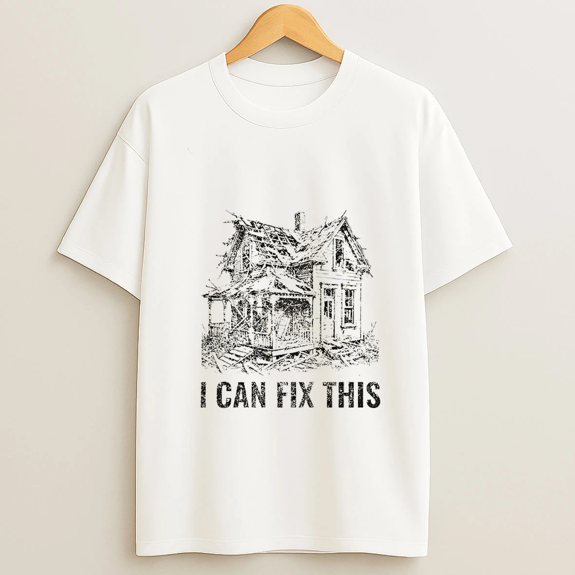Old House Renovation I Can Fix This T Shirt