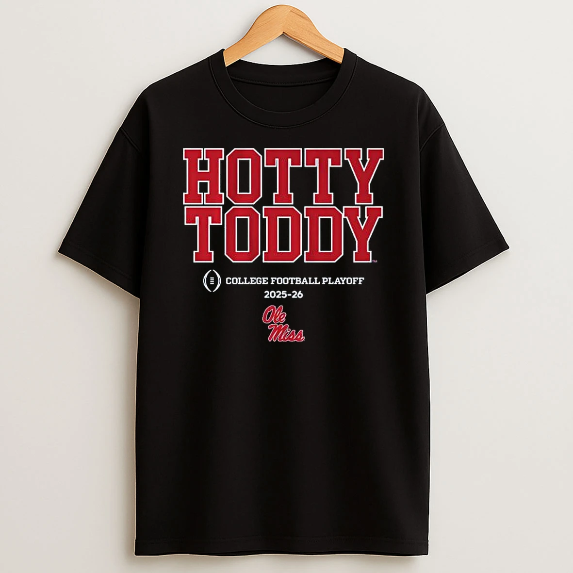 Ole Miss Football Hotty Toddy Cfp Team Slogan 2025 2026 T Shirt