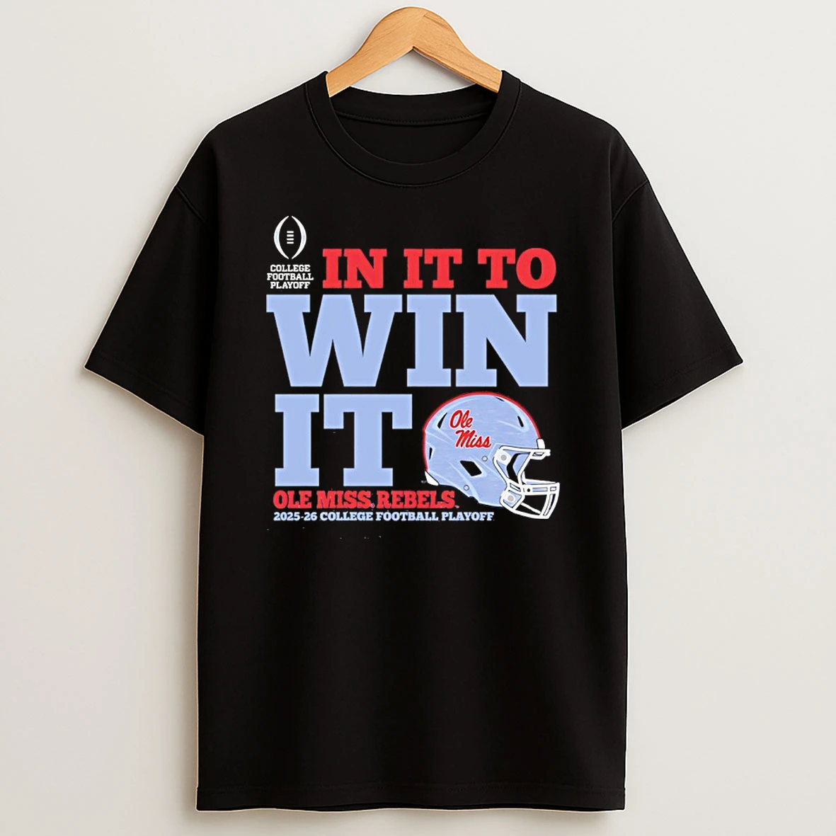 Ole Miss Rebels In It To Win It College Football Playoff 2025 26 T Shirt