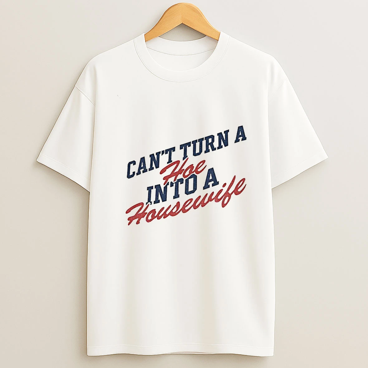 Ole Miss Rebels Cant Turn A Hoe Into A Housewife Lane Kiffin T Shirt