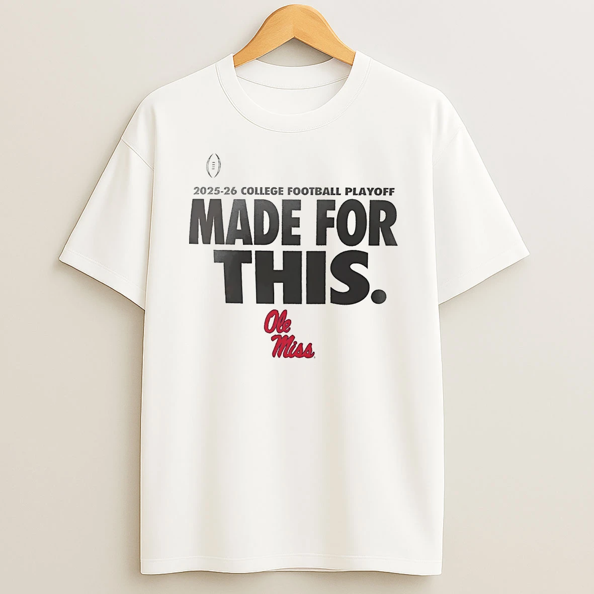 Ole Miss Rebels Made For This 2025 26 College Football Playoff T Shirt