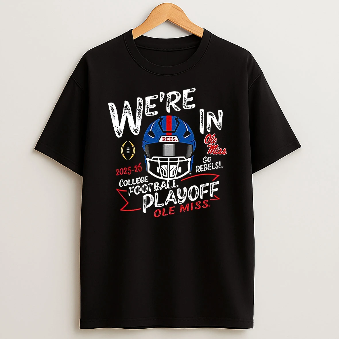 Ole Miss Rebels Were In College Football Playoff 2025 T Shirt