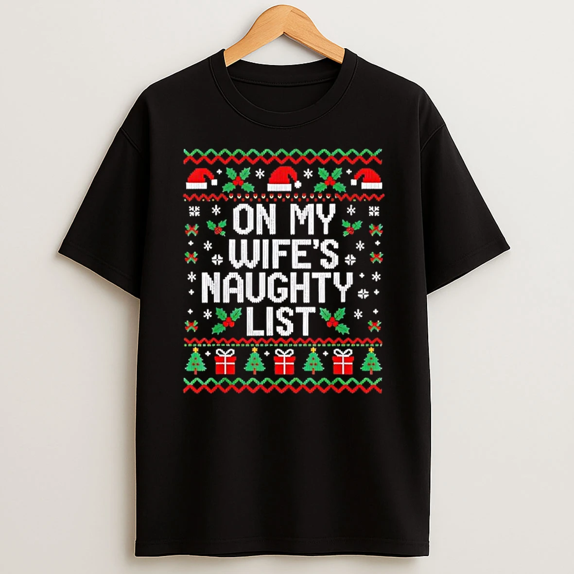 On My Wifes Naughty List Husband Ugly Christmas T Shirt