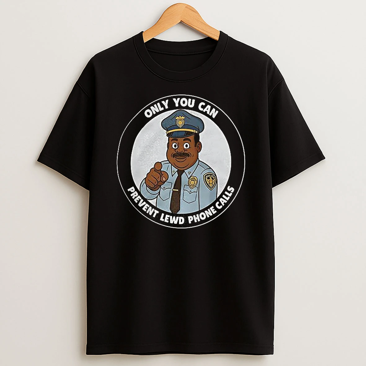 Only You Can Prevent Lewd Phone Calls T Shirt