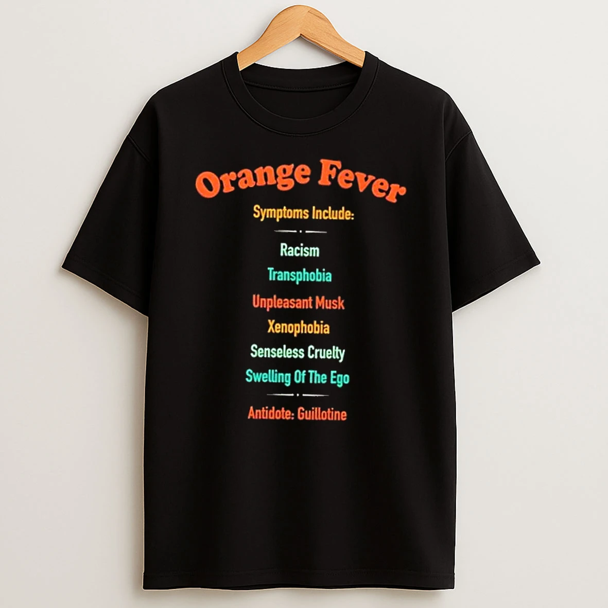 Orange Fever Symptoms Include Antidote Guillotine T Shirt