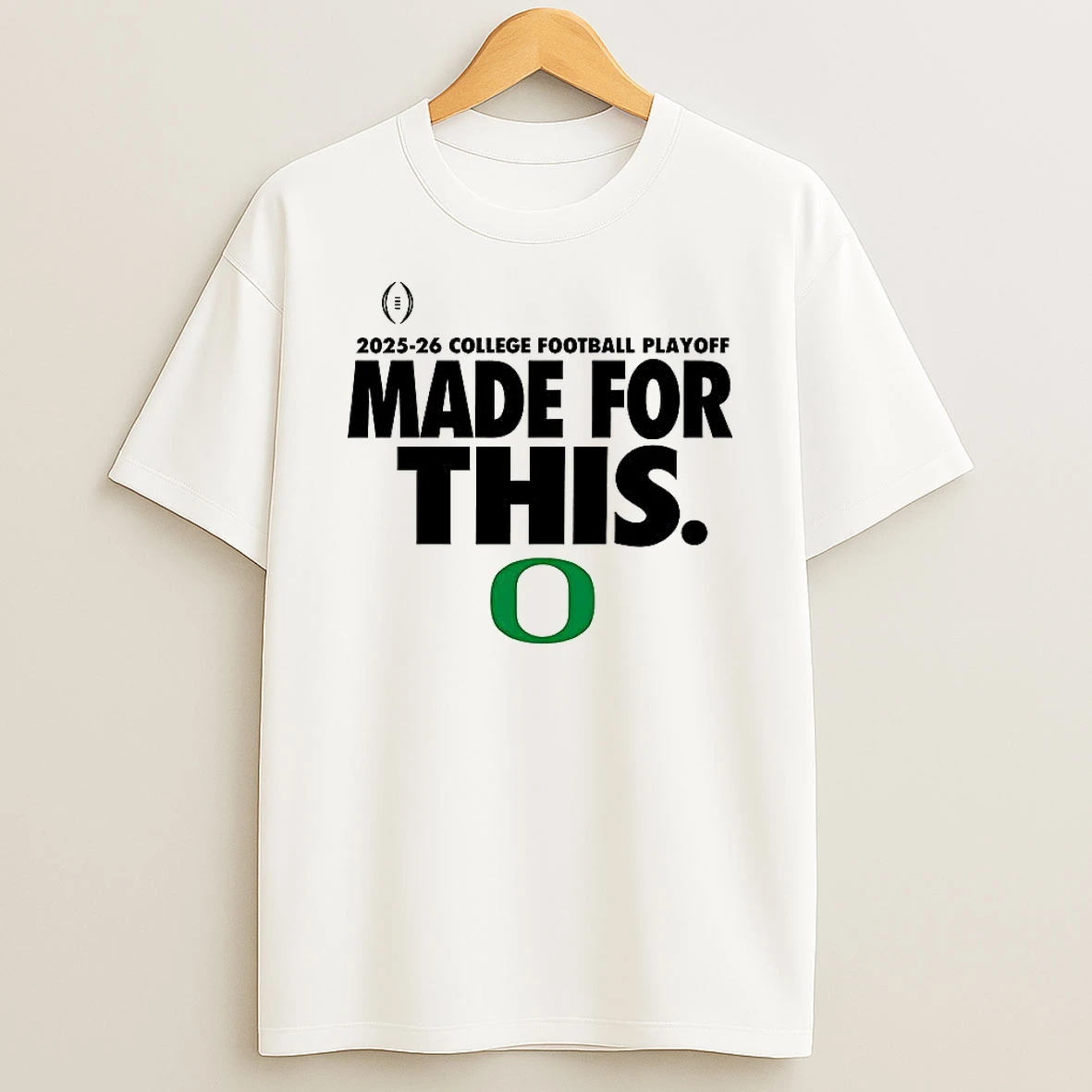 Oregon Ducks 2025 26 College Football Playoff Made For This T Shirt