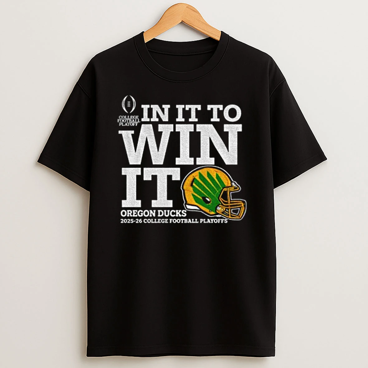 Oregon Ducks In It To Win It 2025 26 College Football Playoff Bound T Shirt