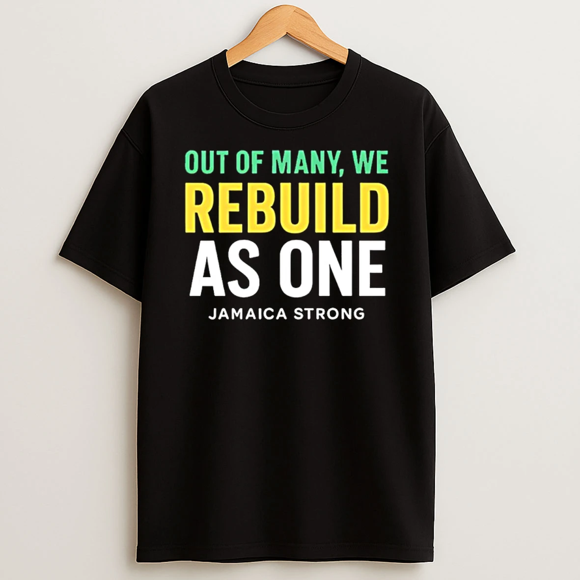 Out Of Many We Rebuild As One Jamaica Strong Copy T Shirt