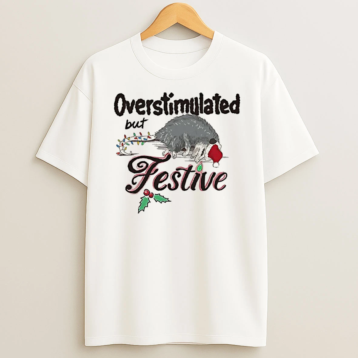 Overstimulated But Festive Opossum Christmas T Shirt