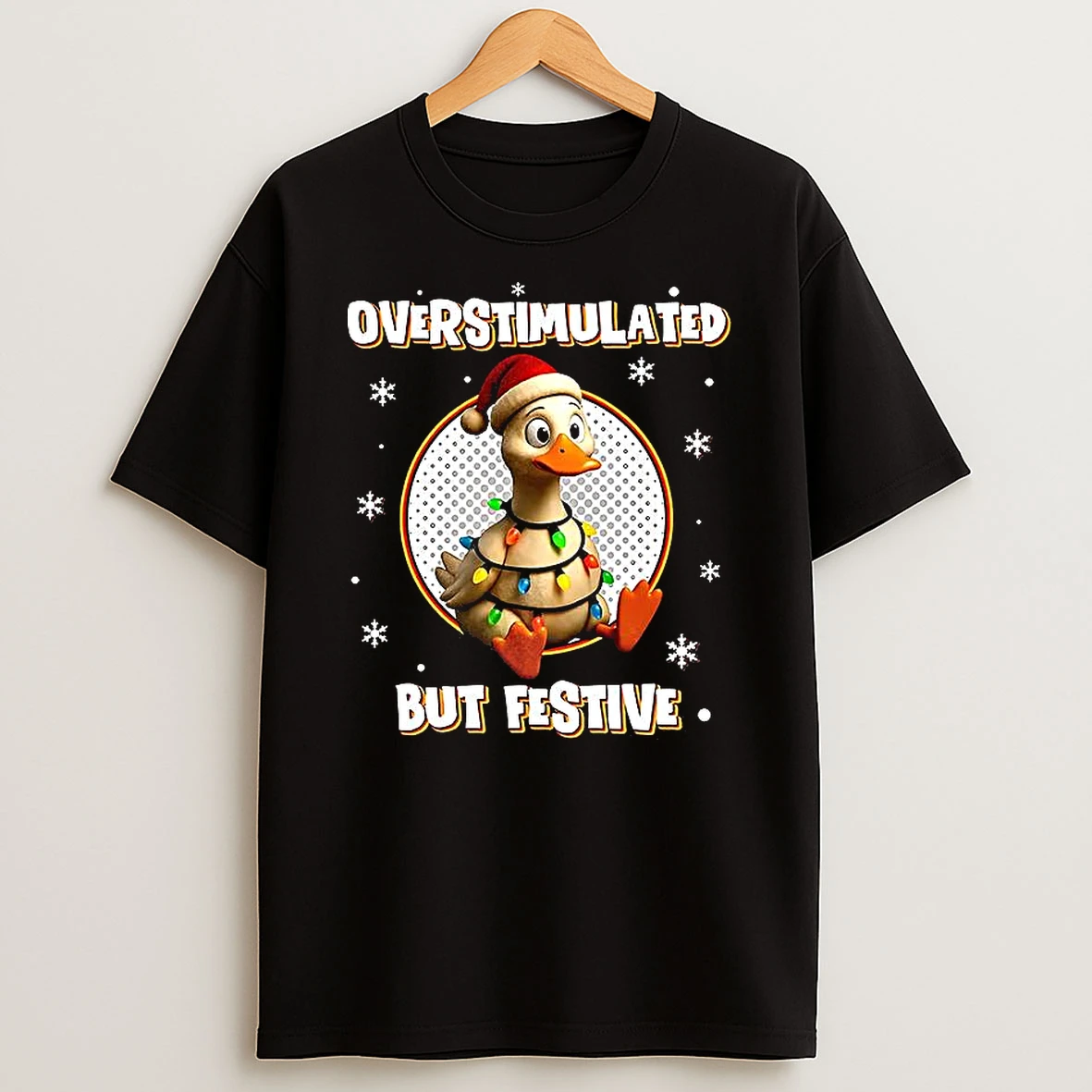 Overstimulated But Festive Christmas Duck T Shirt