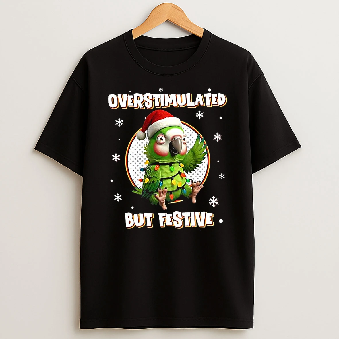 Overstimulated But Festive Christmas Parrot T Shirt