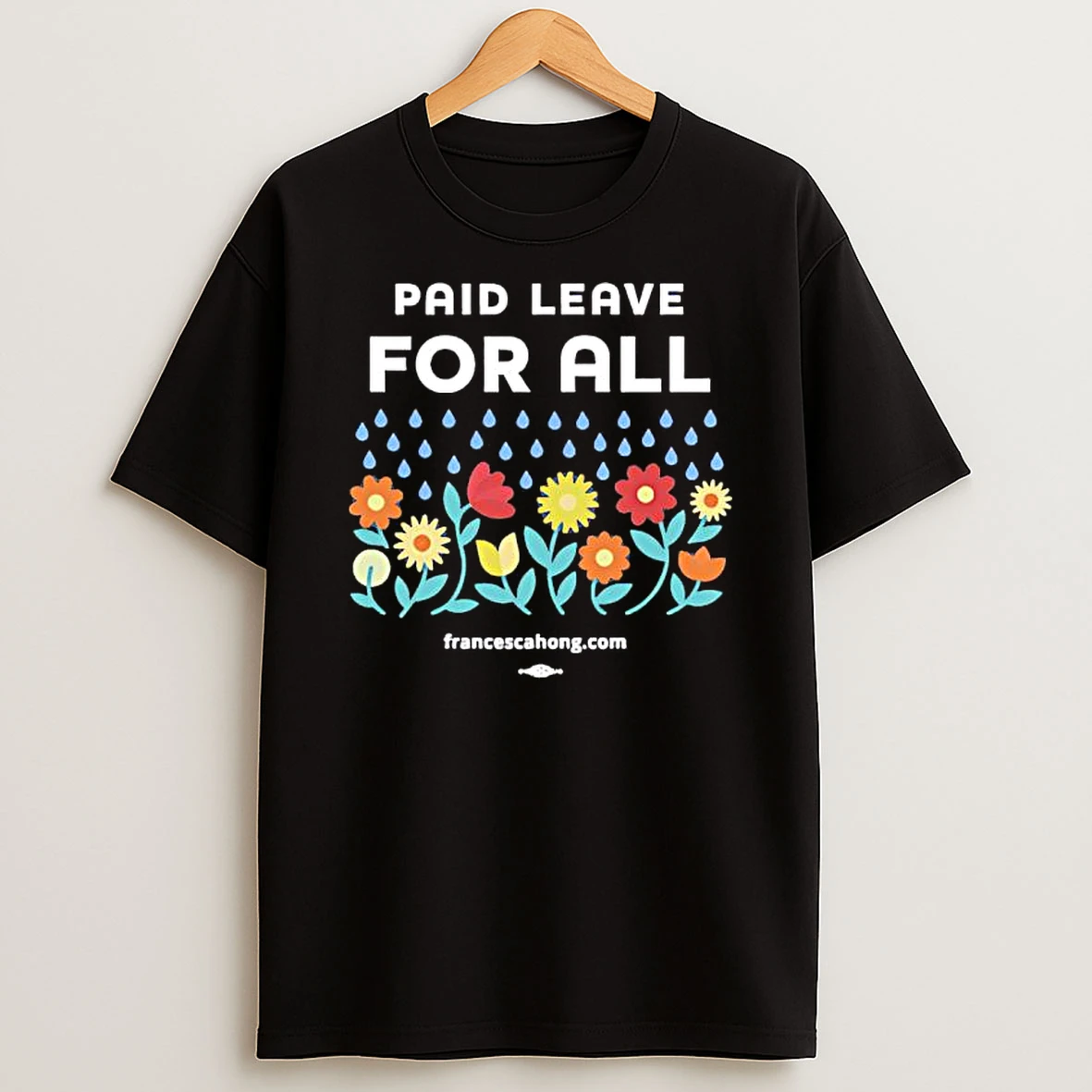 Paid Leave For All Flowers Graphic T Shirt