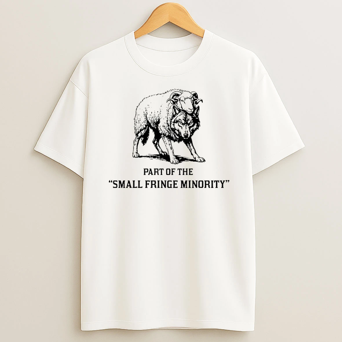 Part Of The Fringe Minority A Wolf In Sheeps Clothing T Shirt