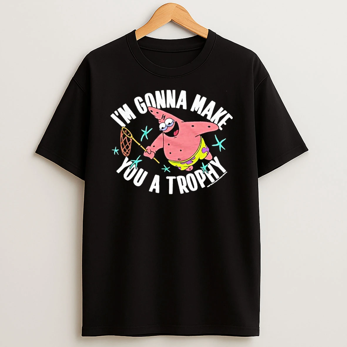 Patrick Star Im Gonna Make You A Trophy T Shirt