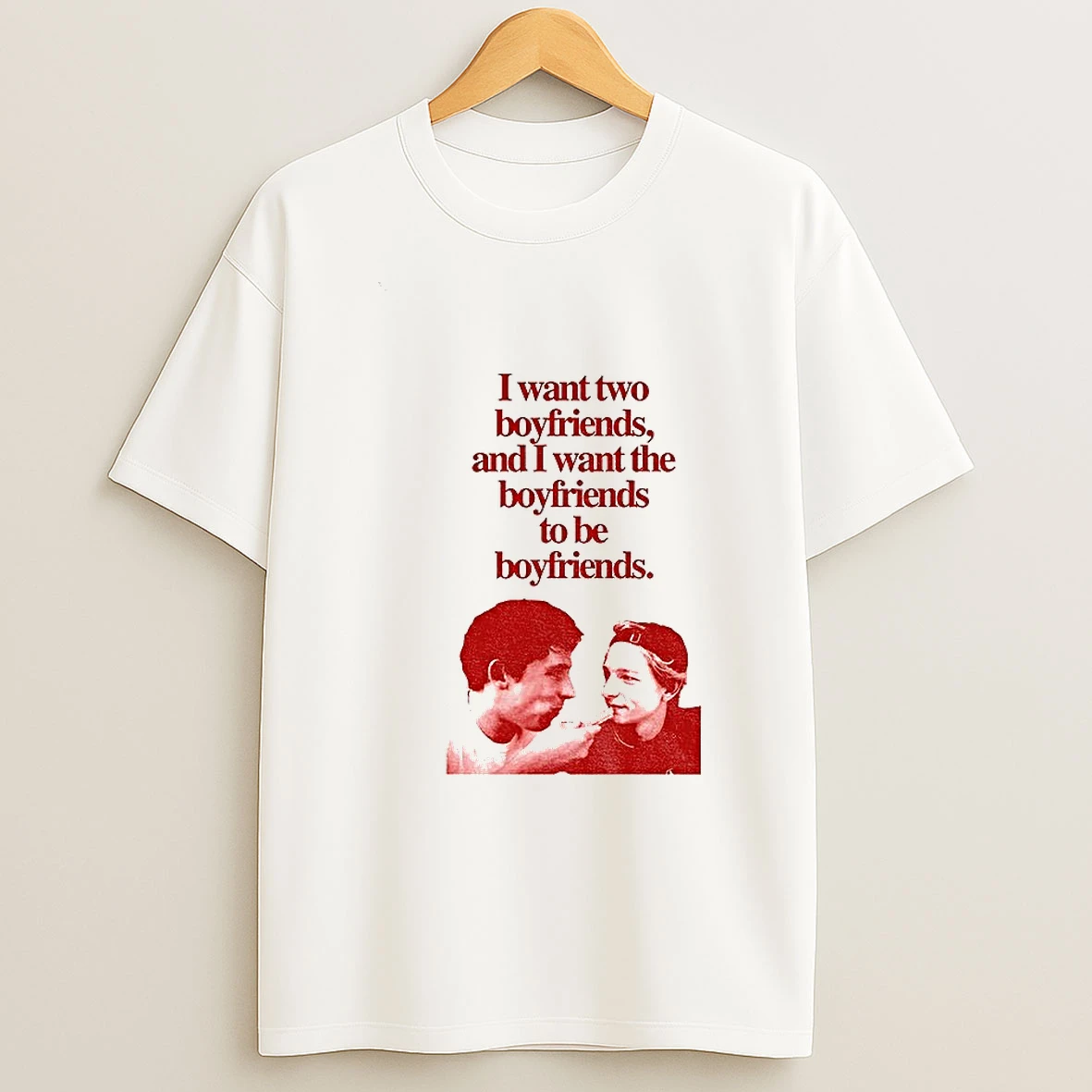 Patrick Zweig Art Donaldson I Want Two Boyfriends And I Want The Boyfriends To Be Boyfriends T Shirt