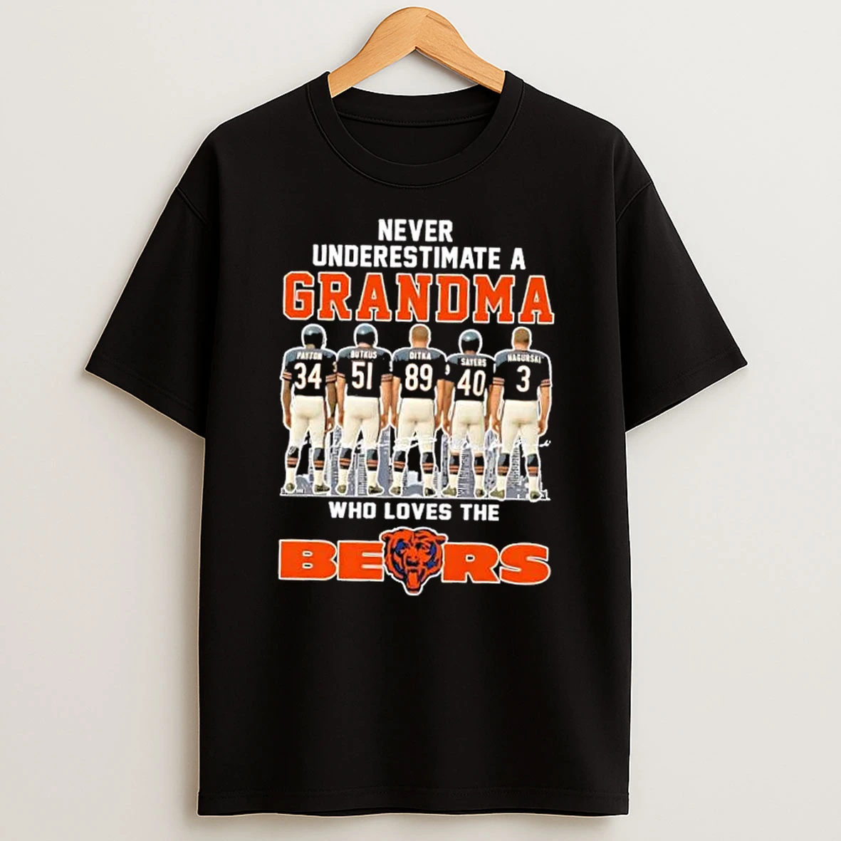 Payton Butkus Ditka Sayers Nagurski Never Underestimate A Grandma Who Loves The Chicago Bears T Shirt
