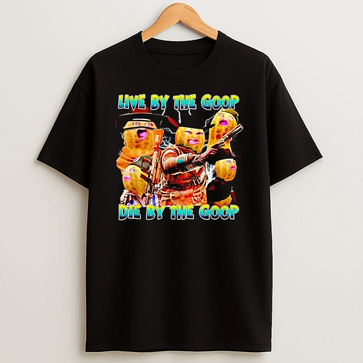 Peanut Live For The Goop Die By The Goop Squad Meme T Shirt