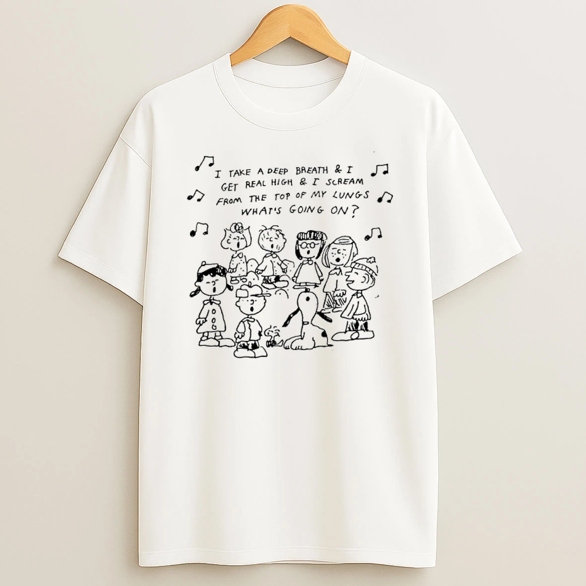 Peanuts Comic Strip I Take A Deep Breath I Get Real High I Scream From The Top Of My Lungs Whats Going On T Shirt